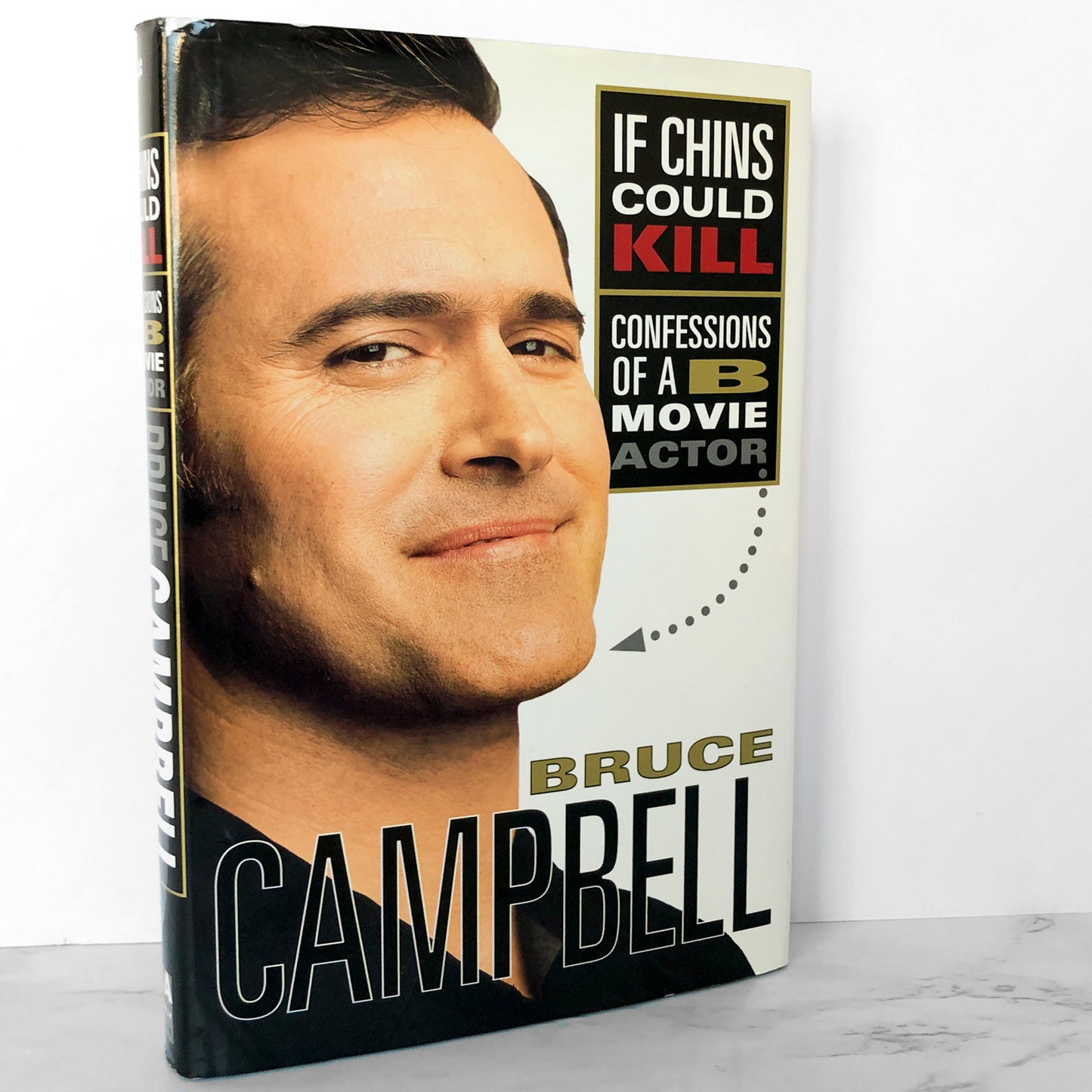 If Chins Could Kill: Confessions of a B Movie Actor by Bruce Campbell [FIRST EDITION] 2001