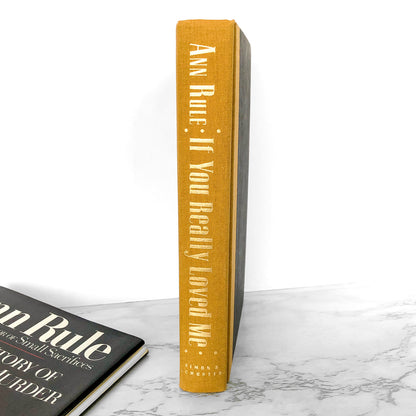 If You Really Loved Me: A True Story of Desire & Murder by Ann Rule [FIRST EDITION] 1991 • Simon & Schuster