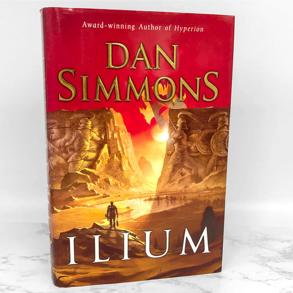 Ilium by Dan Simmons [FIRST EDITION • FIRST PRINTING] 2002