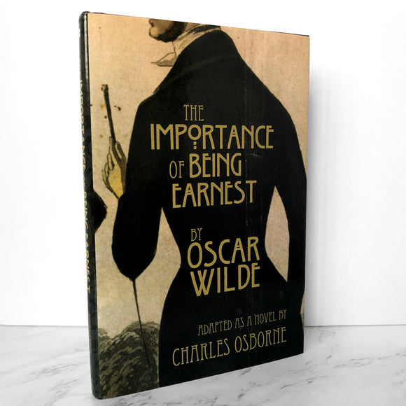 The Importance of Being Earnest: A Trivial Novel for Serious People by Charles Osborne / Oscar Wilde [FIRST EDITION] - Bookshop Apocalypse