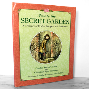Inside the Secret Garden: A Treasury of Crafts, Recipes & Activities by Carolyn Strom Collins [FIRST EDITION]
