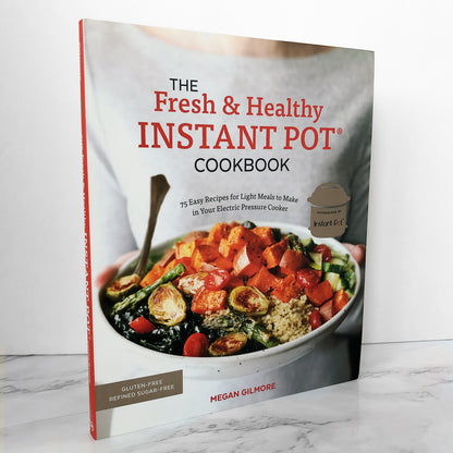 The Fresh & Healthy Instant Pot Cookbook by Megan Gilmore [FIRST EDITION] - Bookshop Apocalypse