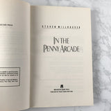 In the Penny Arcade by Steven Millhauser [FIRST PAPERBACK PRINTING / 1987]