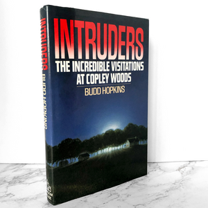 Intruders: The Incredible Visitations at Copley Woods by Budd Hopkins [FIRST EDITION]