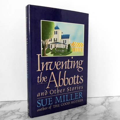 Inventing the Abbotts & Other Stories by Sue Miller [FIRST EDITION] - Bookshop Apocalypse
