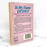 Is My Sister Dying? by Alida E. Young [1991 PAPERBACK]