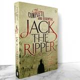 The Complete & Essential Jack the Ripper by Paul Begg & John Bennett [TRADE PAPERBACK / 2013]