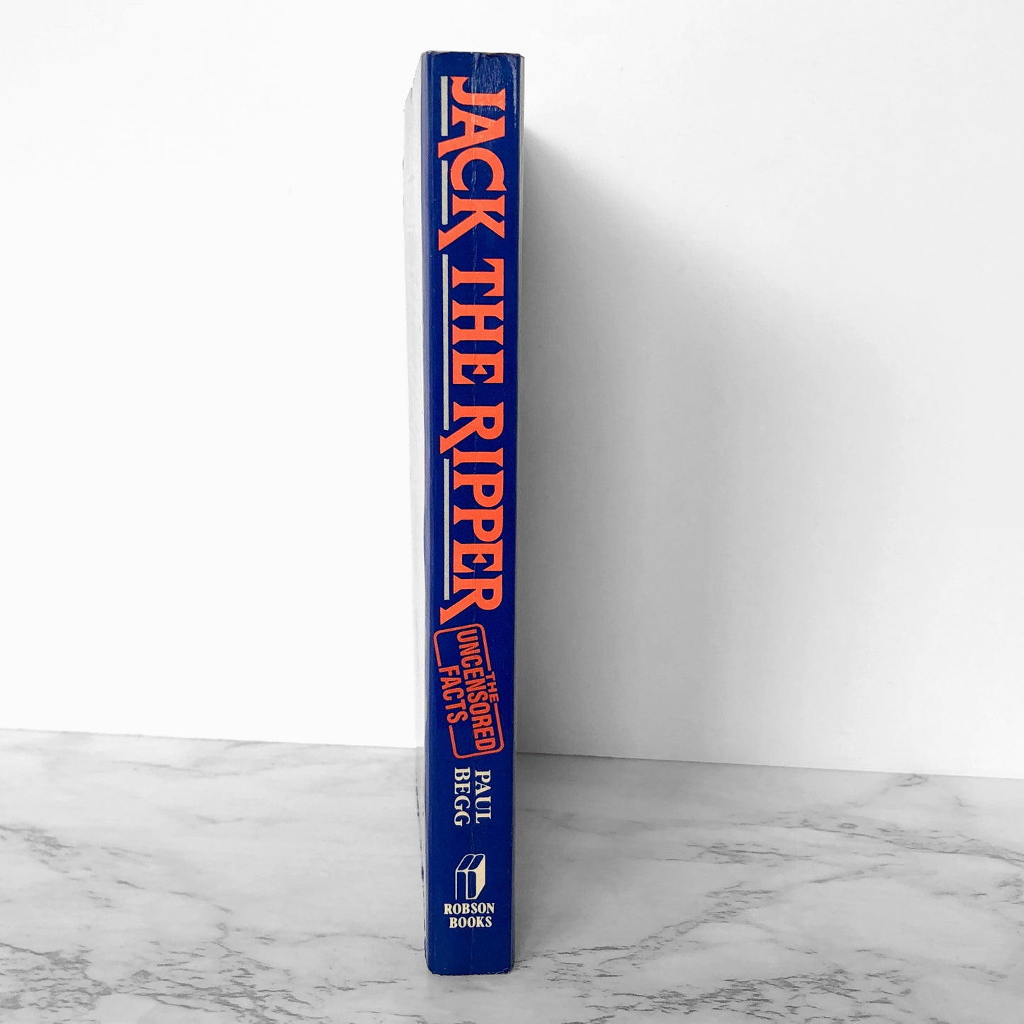 Jack the Ripper: The Uncensored Facts by Paul Begg [U.K. TRADE PAPERBACK]