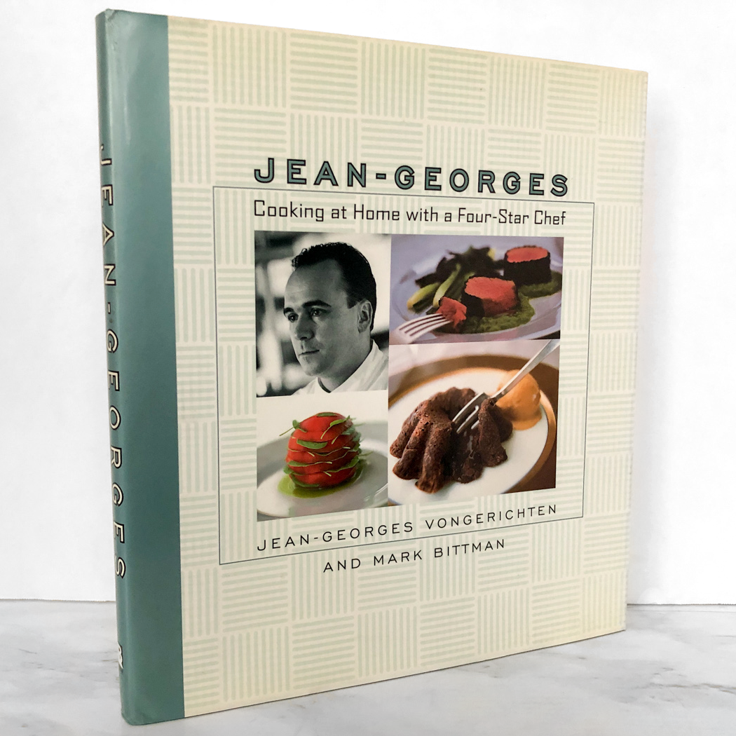 Jean-Georges: Cooking at Home With a Four Star Chef by Jean-Georges Vongerichten & Mark Bittman [FIRST EDITION]