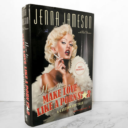 How to Make Love Like a Porn Star: A Cautionary Tale by Jenna Jameson [FIRST EDITION] - Bookshop Apocalypse