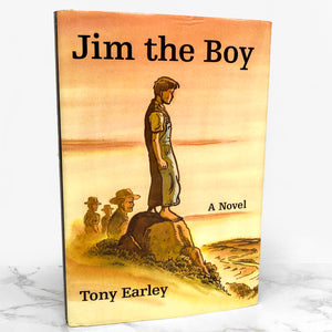 Jim the Boy by Tony Earley [FIRST EDITION] 2000 • Little Brown & Co.