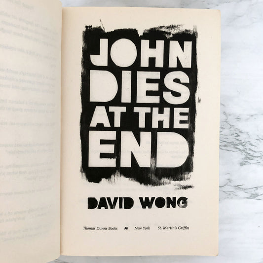 John Dies at the End by David Wong [FIRST PAPERBACK EDITION]