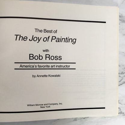 The Best of the Joy of Painting by Bob Ross & Annette Kowalski [FIRST EDITION / 1989]