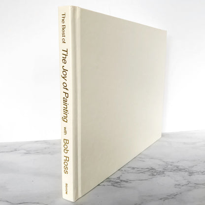 The Best of the Joy of Painting by Bob Ross & Annette Kowalski [FIRST EDITION / 1989]