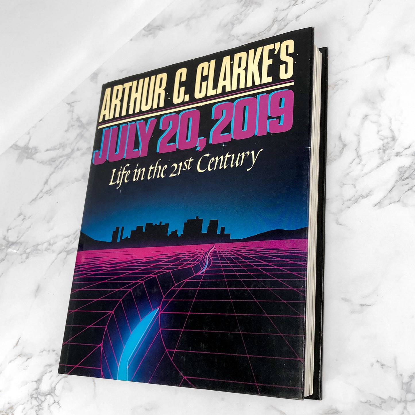 July 20, 2019: Life in the 21st Century by Arthur C. Clarke [FIRST EDITION] 1986