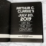 July 20, 2019: Life in the 21st Century by Arthur C. Clarke [FIRST EDITION] 1986