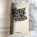 Kids Who Kill by Charles Patrick Ewing [FIRST PAPERBACK PRINTING / 1992] - Bookshop Apocalypse