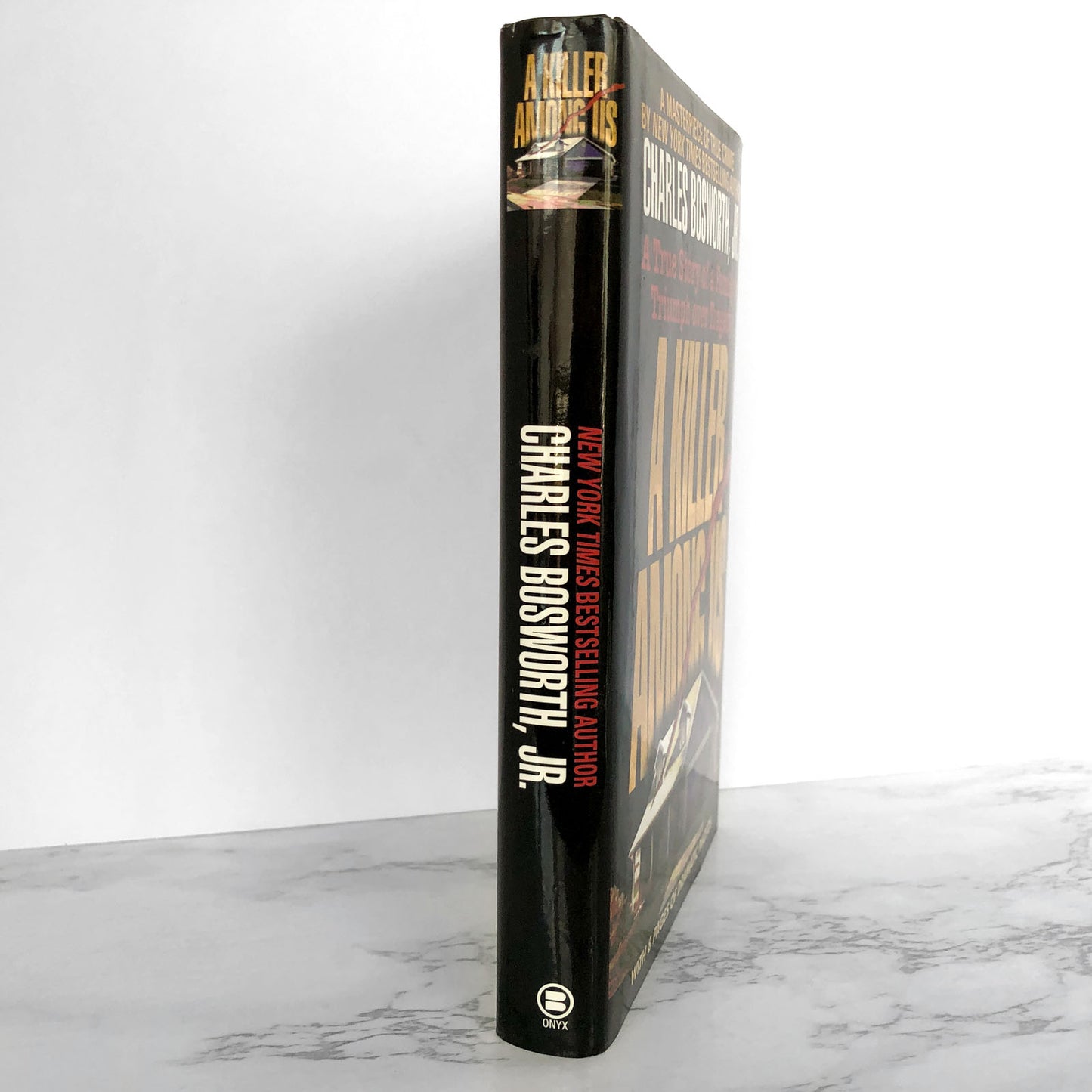 A Killer Among Us: A True Story of Murder and Justice by Charles Bosworth Jr. [FIRST EDITION]