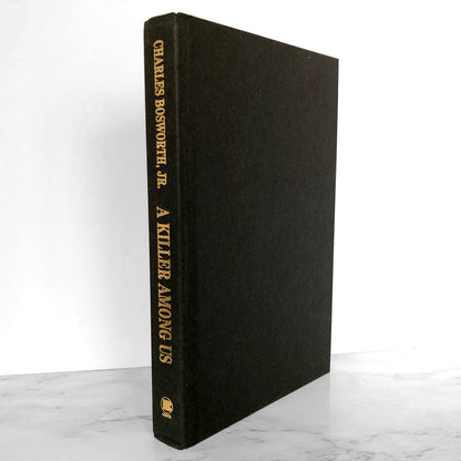 A Killer Among Us: A True Story of Murder and Justice by Charles Bosworth Jr. [FIRST EDITION]