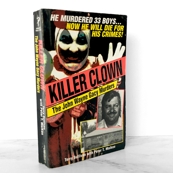 Killer Clown: The John Wayne Gacy Murders by Terry Sullivan [1994 PAPERBACK]