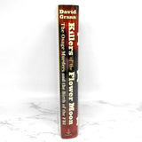 Killers of the Flower Moon by David Grann [FIRST EDITION / FIRST PRINTING]