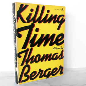 Killing Time by Thomas Berger [TRADE PAPERBACK / 1981]