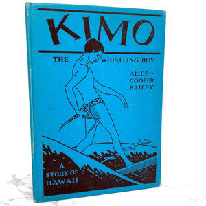 Kimo the Whistling Boy: A Story of Hawaii by Alice Cooper Bailey & Lucille Holling [1928 HARDCOVER]
