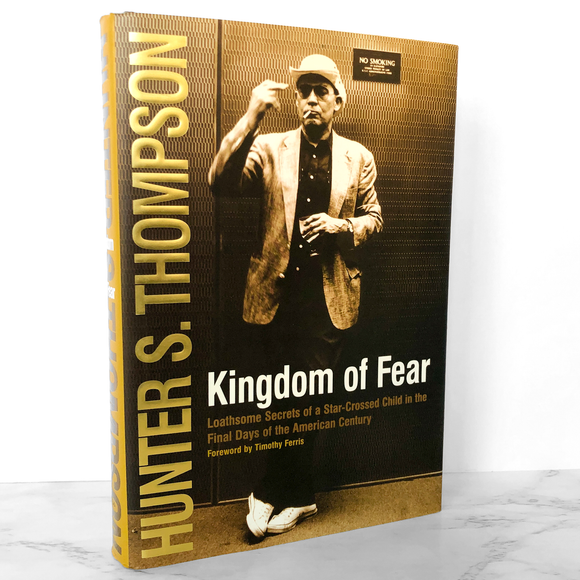 Kingdom of Fear by Hunter S. Thompson [FIRST EDITION • FIRST PRINTING] 2003
