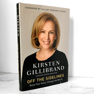 Off the Sideline by Kirsten Gillibrand SIGNED! [FIRST EDITION] - Bookshop Apocalypse