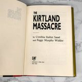 The Kirtland Massacre by Cynthia Stalter Sasse & Peggy Murphy Widder [FIRST EDITION] 1991
