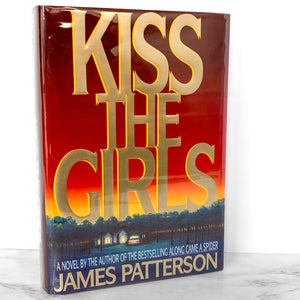 Kiss The Girls by James Patterson [FIRST EDITION / FIRST PRINTING] 1995