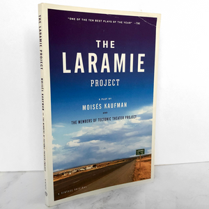 The Laramie Project by Moisés Kaufman [TRADE PAPERBACK / 2001]