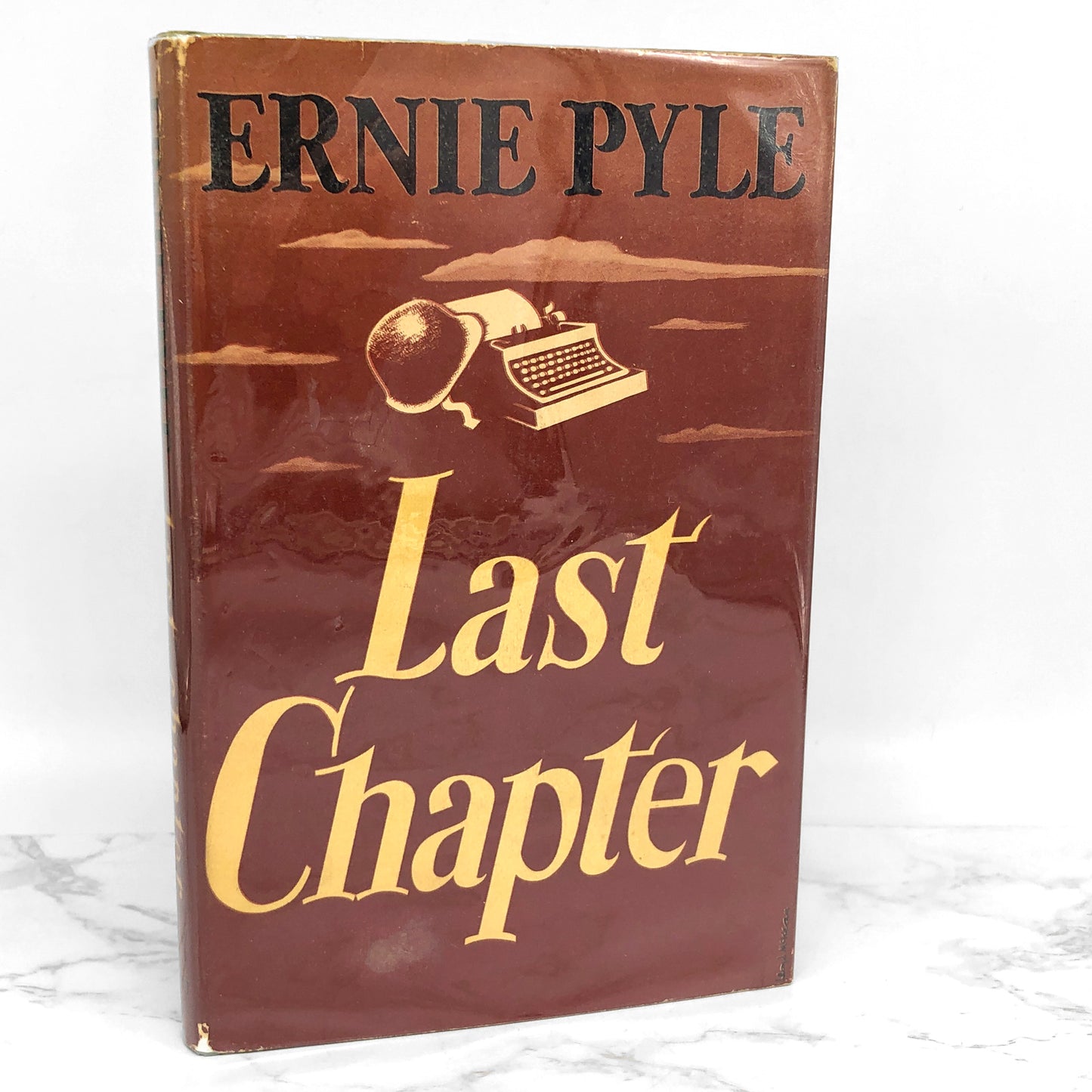 Last Chapter by Ernie Pyle [FIRST EDITION • FIRST PRINTING] 1946