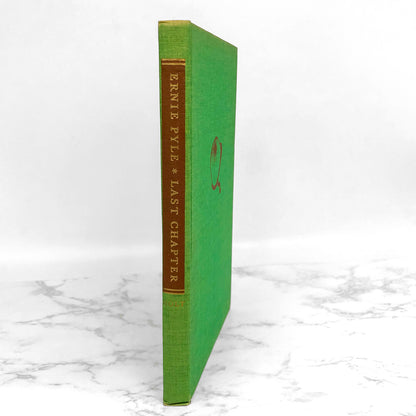 Last Chapter by Ernie Pyle [FIRST EDITION • FIRST PRINTING] 1946