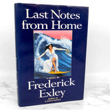 Last Notes From Home by Frederick Exley [FIRST EDITION] 1988 • Random House