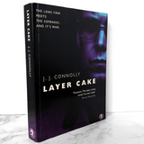 Layer Cake by J.J. Connolly [U.K. FIRST EDITION / 2000]
