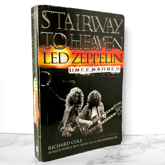 Stairway to Heaven: Led Zeppelin Uncensored by Richard Cole [TRADE PAPERBACK / 2002] - Bookshop Apocalypse