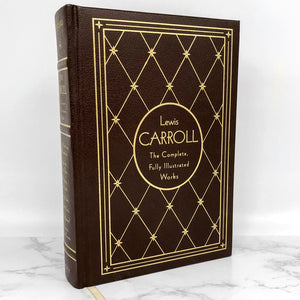 The Complete Illustrated Works of Lewis Carroll [LEATHER-BOUND OMNIBUS] 1982