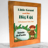 Little Grunt and the Big Egg by Tomie dePaola [FIRST EDITION / FIRST PRINTING] 1990