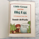 Little Grunt and the Big Egg by Tomie dePaola [FIRST EDITION / FIRST PRINTING] 1990
