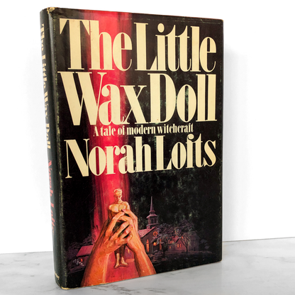 The Little Wax Doll: A Tale of Modern Witchcraft by Norah Lofts [BOOK CLUB EDITION / 1960]