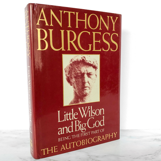 Little Wilson and Big God by Anthony Burgess SIGNED! [FIRST EDITION / FIRST PRINTING]