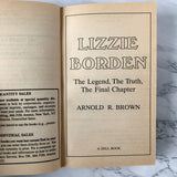 Lizzie Borden: The Legend, The Truth, The Final Chapter by Arnold R. Brown [1992 PAPERBACK] - Bookshop Apocalypse
