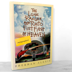 The Lone Ranger & Tonto Fistfight in Heaven by Sherman Alexie SIGNED! [FIRST EDITION] 1993