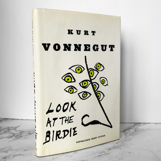 Look at the Birdie: Unpublished Short Fiction by Kurt Vonnegut [FIRST EDITION] - Bookshop Apocalypse