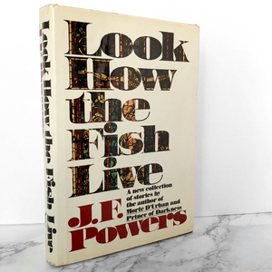 Look How the Fish Live by J.F. Powers [FIRST EDITION / 1975]