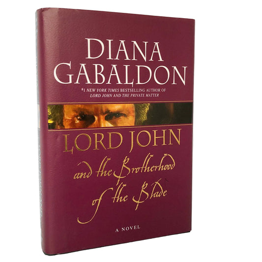 Lord John and the Brotherhood of the Blade by Diana Gabaldon SIGNED! [FIRST EDITION • FIRST PRINTING] 2007