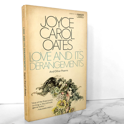 Love and its Derangements & Other Poems by Joyce Carol Oates [FIRST PAPERBACK PRINTING] 1974