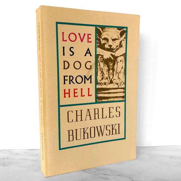 Love is a Dog From Hell by Charles Bukowski [FIRST EDITION PAPERBACK]