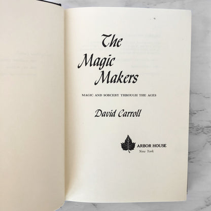 The Magic Makers: Magic & Sorcery Through the Ages by David Carroll [FIRST EDITION] 1974
